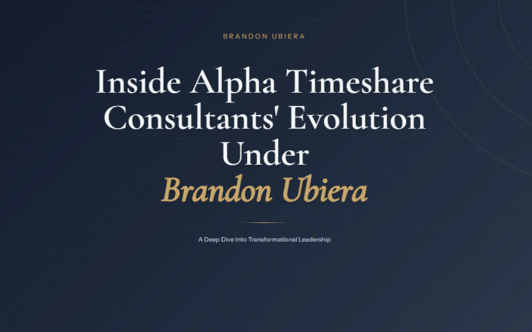 Inside Alpha Timeshare Consultants’ Evolution Under Brandon Ubiera